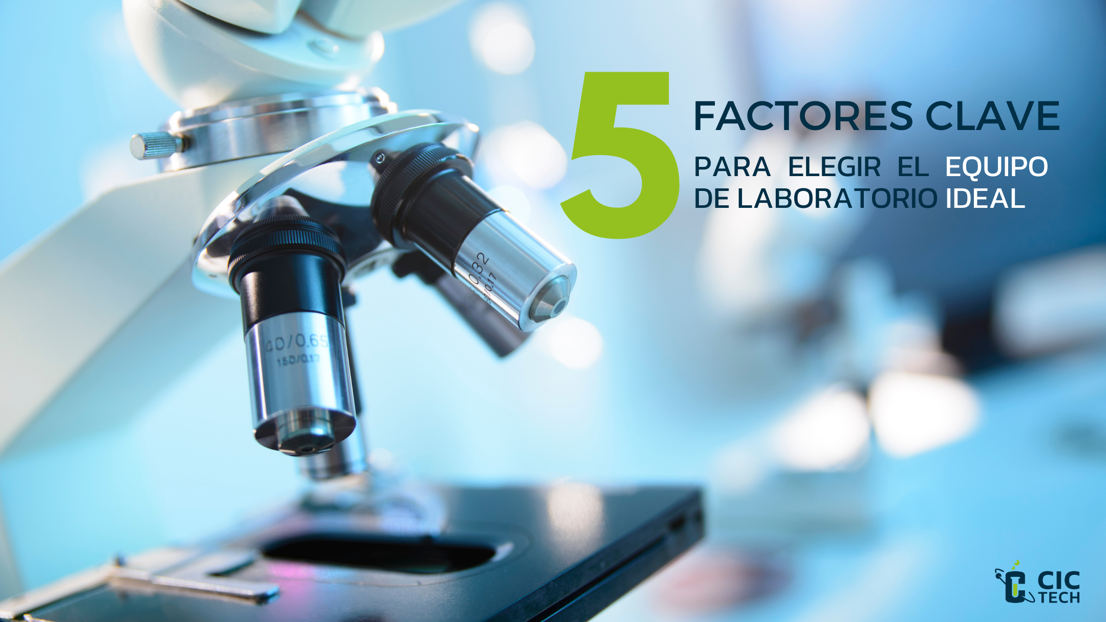 Cómo elegir el equipo de laboratorio ideal: 5 factores clave para tomar la mejor decisión